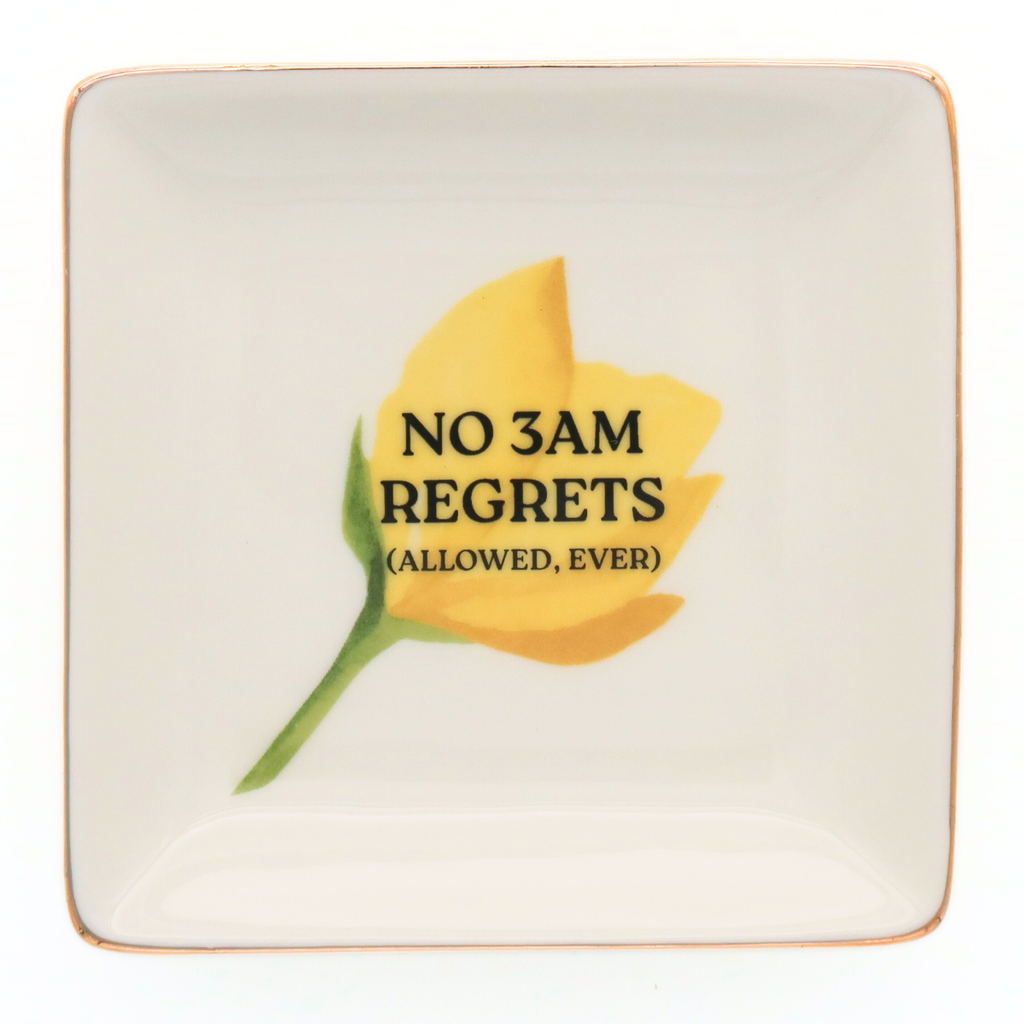 Square Trinket Tray NO 3AM REGRETS (ALLOWED, EVER)